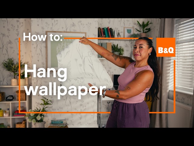 How to hang wallpaper: Step-by-step guide 🖼🪜 💪 | B&Q