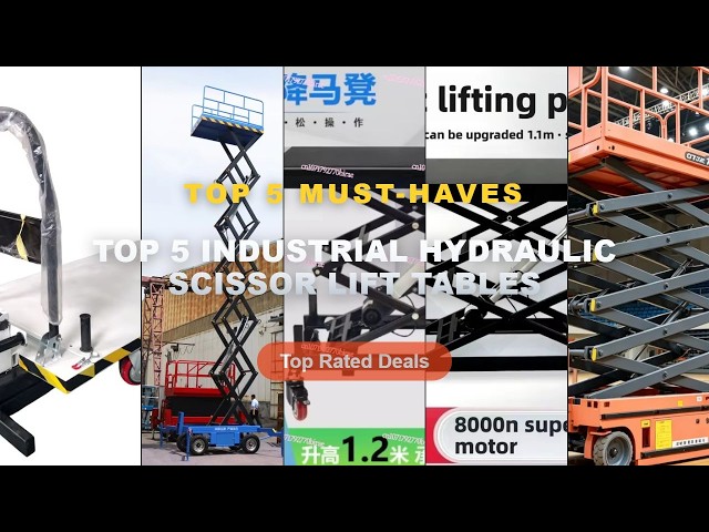 Ultimate Guide to the Best Top 5 Industrial Hydraulic Scissor Lift Tables - Customized Double Scisso