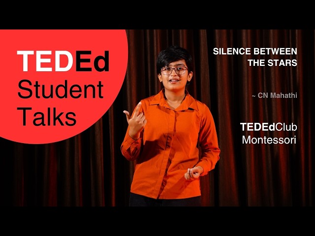 The Silence Between the Stars | TED-Ed Student Talks by Mahathi C N | Montessori TED-Ed Club