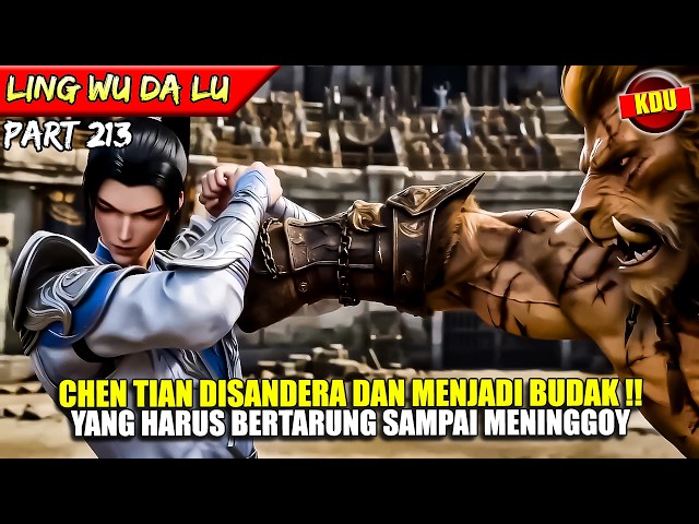 CHEN TIAN MUST FIGHT FOR HIS LIFE IN THE ARENA!! - DONGHUA STORY RECAP #LWDL PART 213