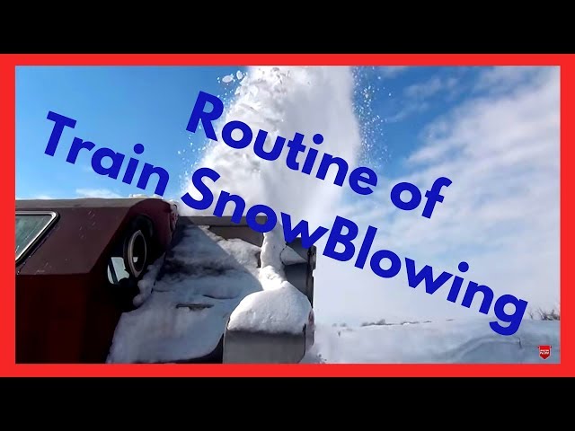 Basic Routine of Train Snow Blowing  - Train Snow Plow - Rotary Snow Plow Blower