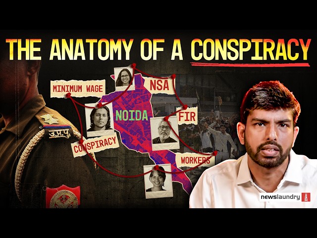 Anatomy of a ‘conspiracy’: How UP cops turned a wage protest into a national security case