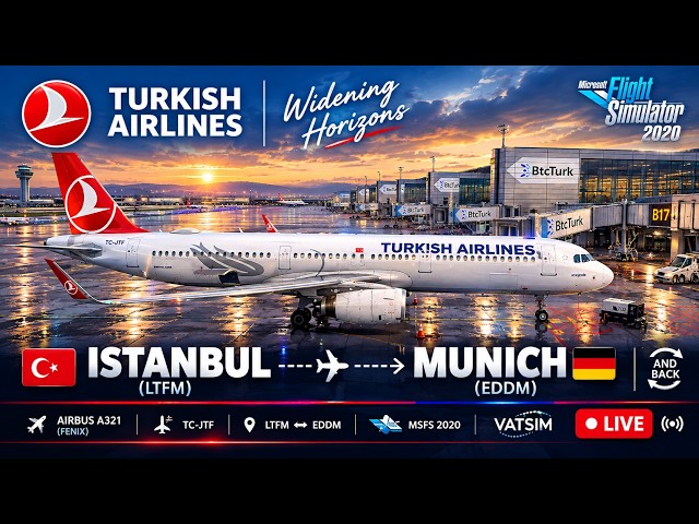 🔴 ISTANBUL 🇹🇷 → MUNICH 🇩🇪 → ISTANBUL 🇹🇷 | Turkish Airlines Fenix A321 | TC-JTF | MSFS 2020 | VATSIM