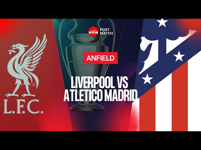 Champions League Reaction | Liverpool 2 Atleti 1