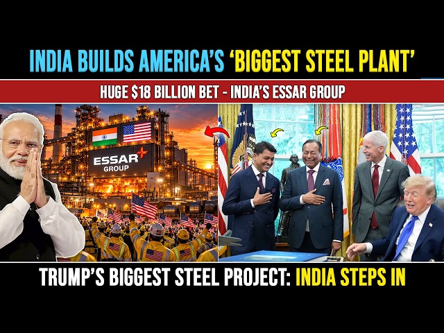 Why India’s Essar is Building America’s Biggest Steel Plant | India US Relations | Latest News
