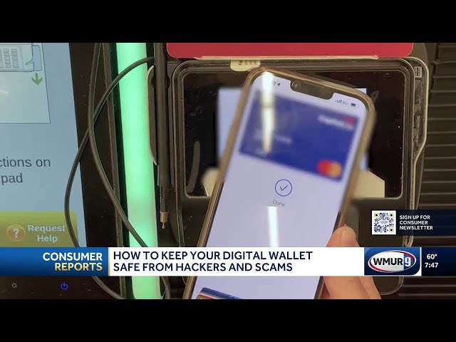 Consumer Reports shares tips to keep your digital wallet safe from hackers and scams