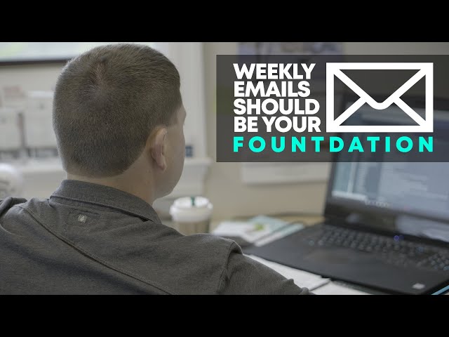 Weekly Emails Should Be Your Foundation