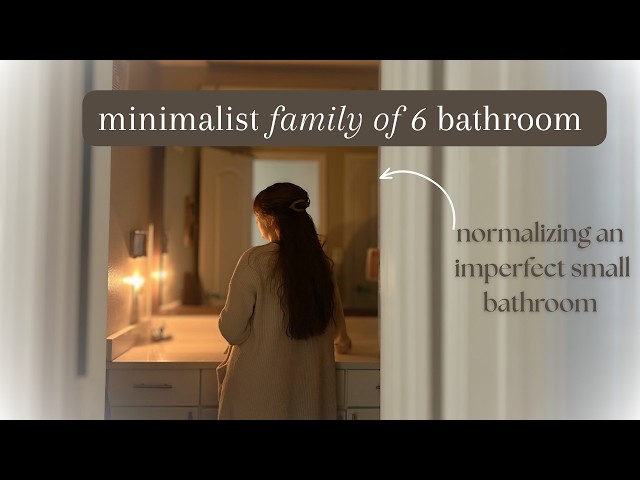 Complete tour of our simple bathroom | large family minimalism