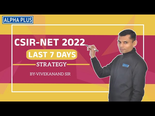 CSIR NET 2022 | Last 7 Days  Strategy for CSIR NET 22 | 7 Important Tips by Vivekanand Sir