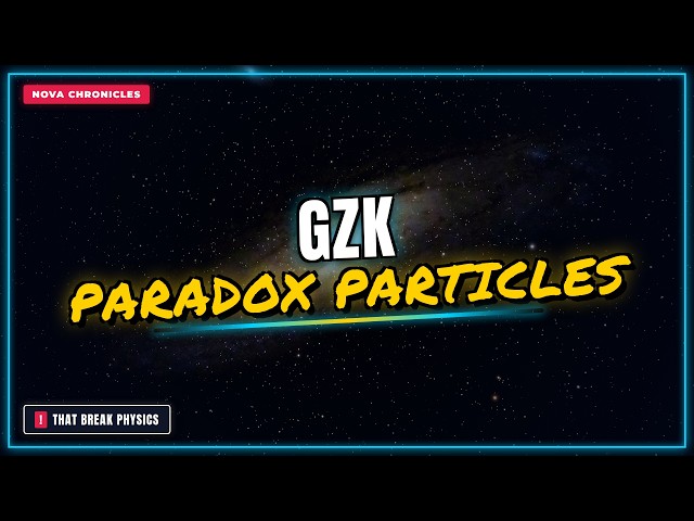 The GZK Paradox: The Particles That Break Physics