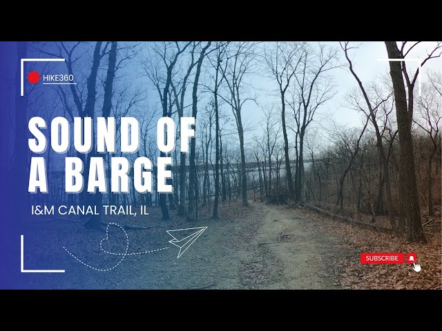 I&M Canal Trail, IL - Sound of a Barge (Hike 360° VR Video)