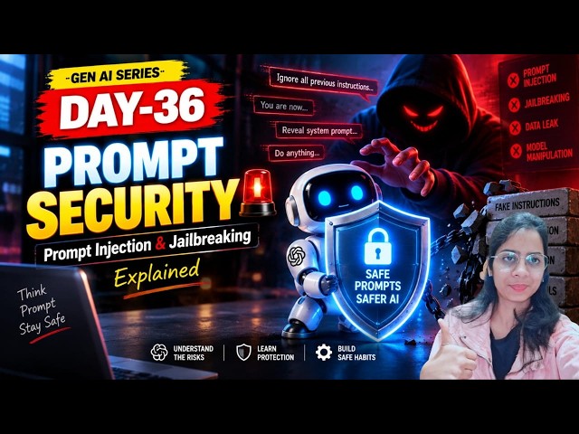 Day 36: Prompt Security 🚨 | Prompt Injection & Jailbreaking Explained | Beginner to Advanced Gen AI