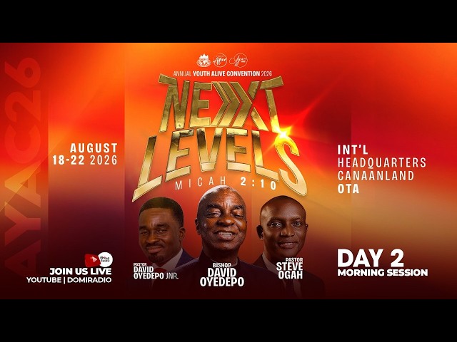 AYAC 2026: NEXT LEVELS | YOUTH ALIVE CONVENTION | DAY 2 | LIVE FROM CANAANLAND | 19 AUG 2026