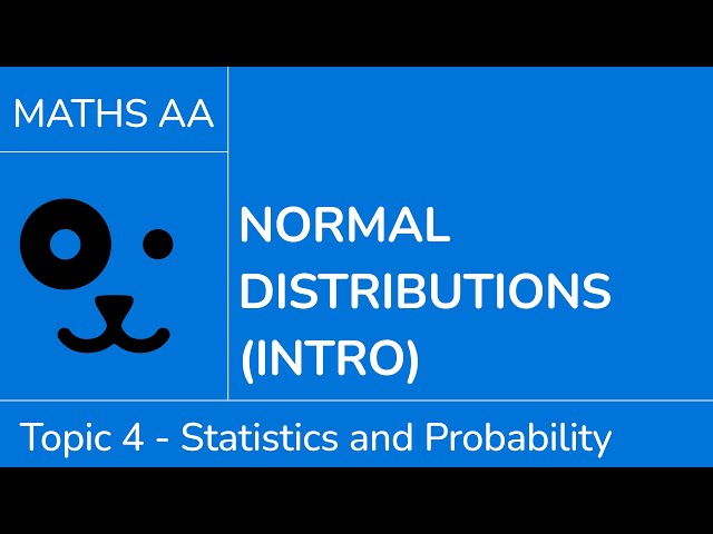 Normal distributions introduction [IB Maths AA SL/HL]