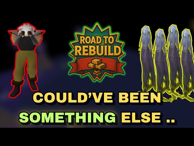 [OSRS] Road to Rebuild - #26 FOUR in total?!