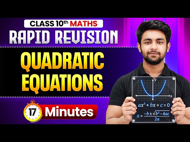 Quadratic Equations in 17 Minutes! ⚡ | Class 10 Maths Rapid Revision | Board Exam 2027
