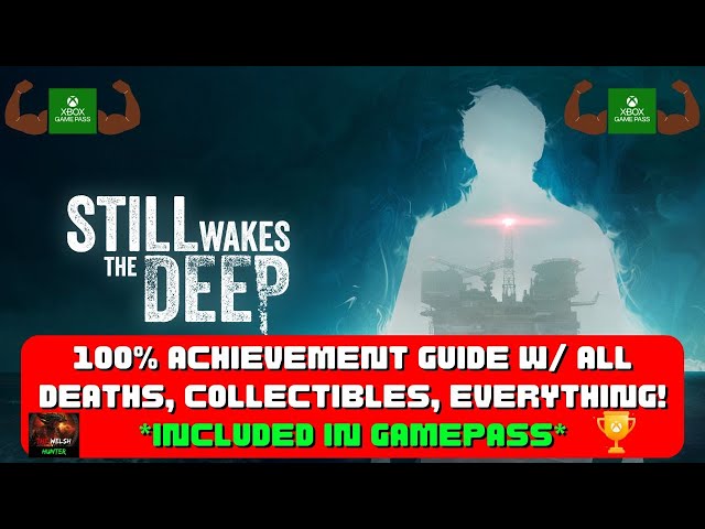 Still Wakes The Deep - 100% Achievement Guide! *Included In Gamepass*