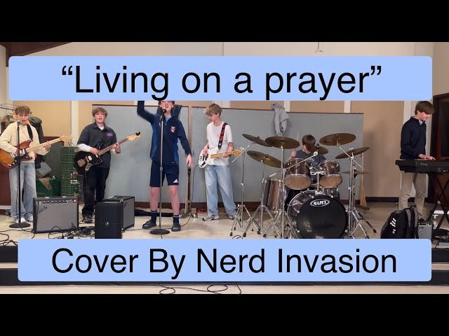 NERD INVASION LIVING ON A PRAYER!!!