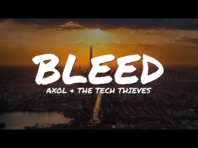 Axol & The Tech Thieves - Bleed // NCS Lyrics #EpicBeatsMusic