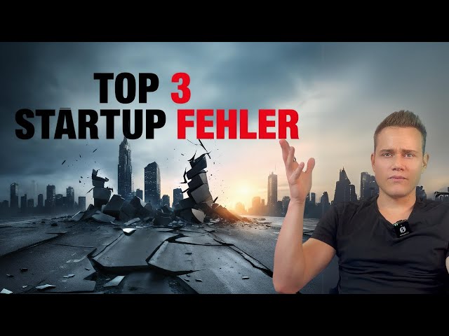 TOP 3 Startup Fehler bei Neugründungen!
