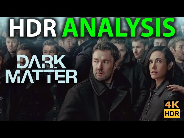 4K UHD HDR Breakdown | Dark Matter 2024 Apple TV