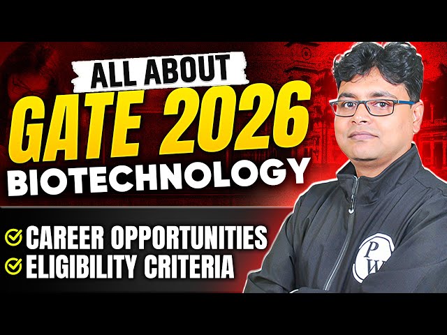 GATE 2026 Biotechnology (BT) | Eligibility, Syllabus & Career Opportunities Explained