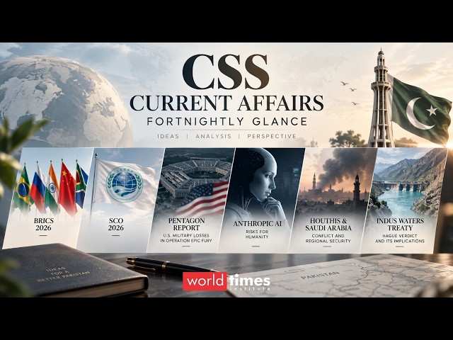 BRICS, SCO, Indus Waters Treaty, Middle East & AI | CSS Current Affairs Fortnightly Glance | WTI