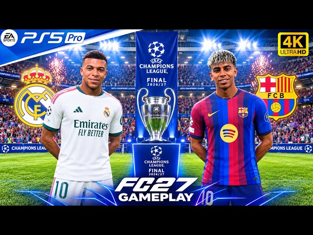 FC 27 Full Gameplay - Barcelona Vs Real Madrid - UCL Final Match Authentic PS5 Pro Gameplay | [4K60]