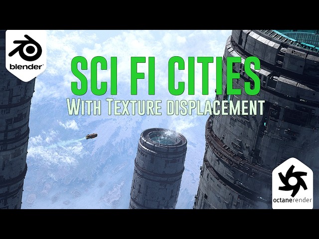 Sci Fi Cities Tutorial with Texture Displacement - BLENDER OCTANE COURSE