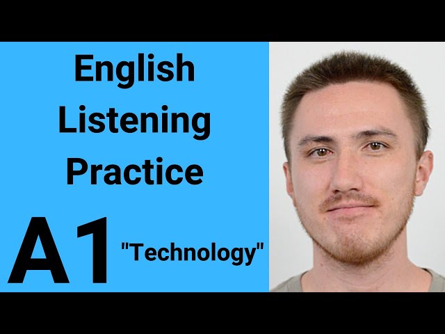 A1 English Listening Practice - Technology