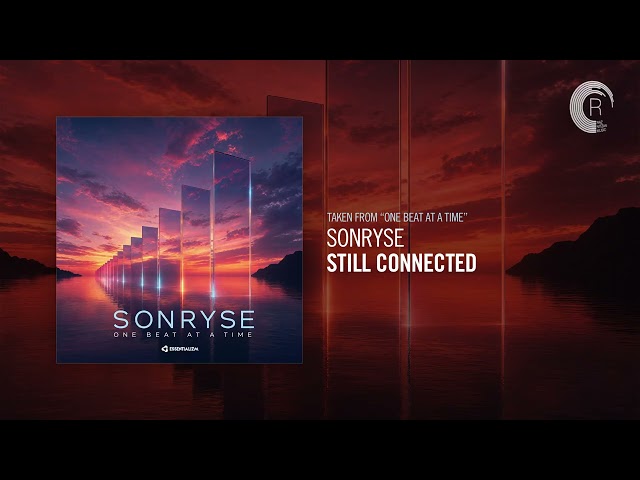 SONRYSE - Still Connected [Taken from the album "One Beat At A Time"]