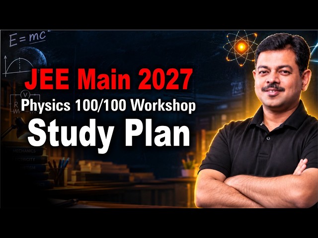 JEE Main 2027 Physics Workshop Study Plan