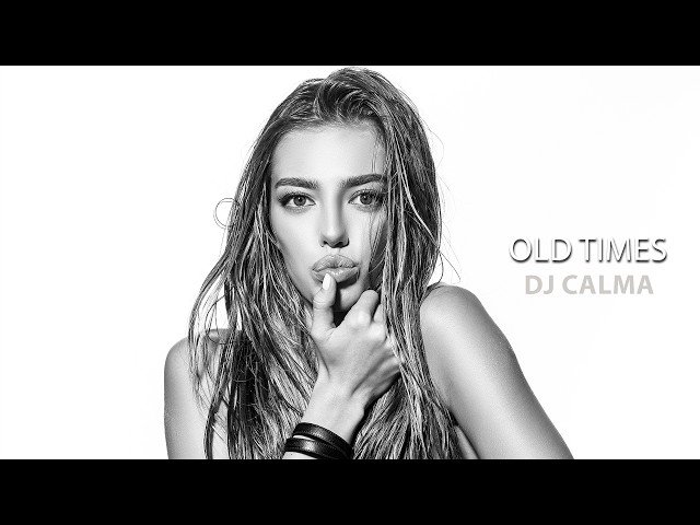 DJ Calma - Old Times (Original Mix)
