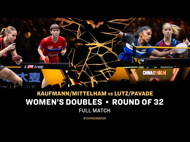 FULL MATCH | Kaufmann/Mittelham vs Lutz/Pavade | WD R32 | #ChinaSmash 2026