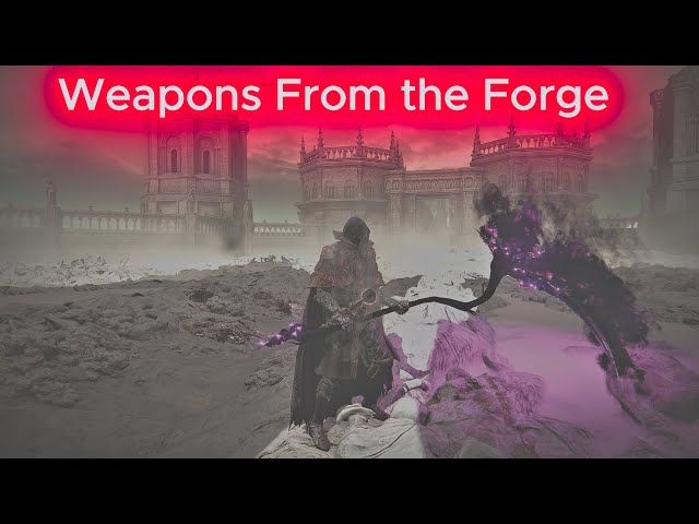 Elden Ring - the EPIC Weapons From the Forge Showcase
