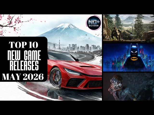 TOP 10 NEW GAME RELEASES MAY 2026 — Forza Horizon 6, 007 First Light, LEGO Batman & More!