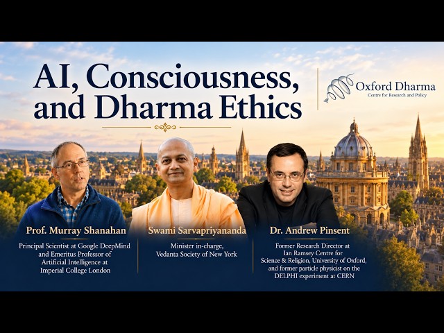 AI Consciousness and Dharma Ethics I Swami Sarvapriyananda, Prof. Murray Shanahan, Dr. Pinsent