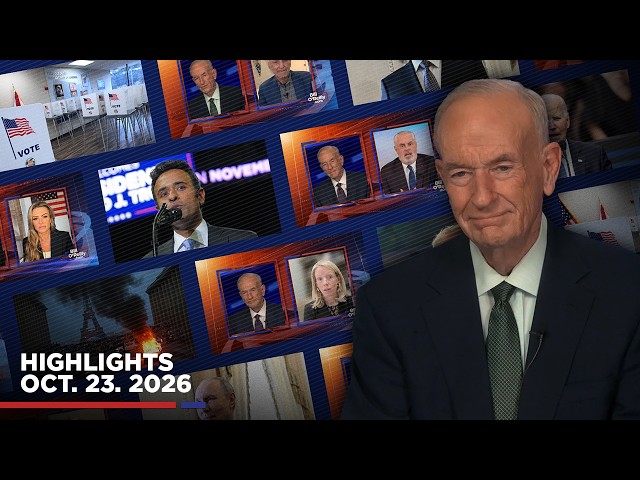 Highlights from BillOReilly.com’s No Spin News | October 23, 2026