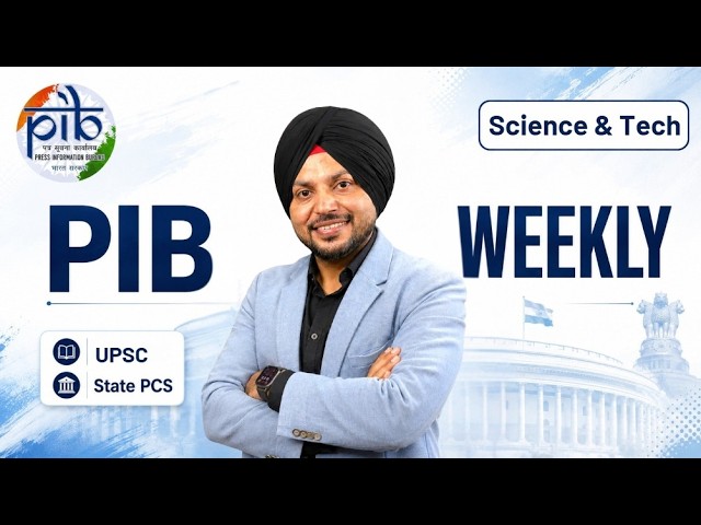 UPSC Science & Technology Current Affairs | Weekly PIB Analysis for Prelims & Mains