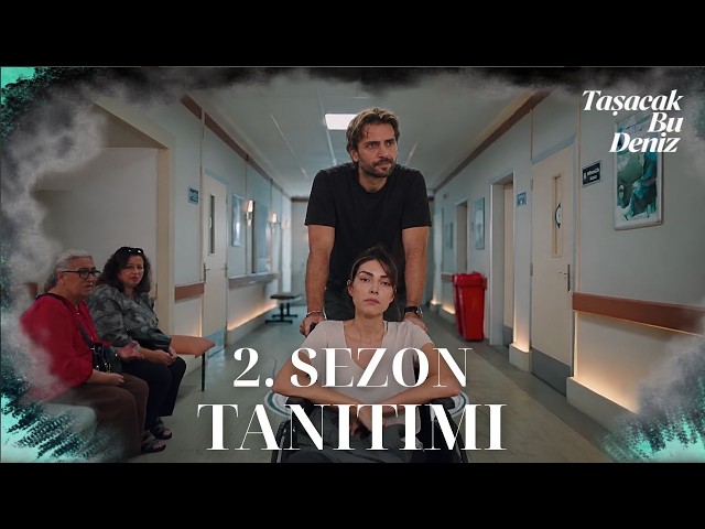 Taşacak Bu Deniz 32. Bölüm Fragmanı | Yeni Sezon Tanıtımı!