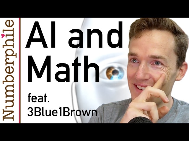 What now for Mathematics (with 3Blue1Brown) - Numberphile