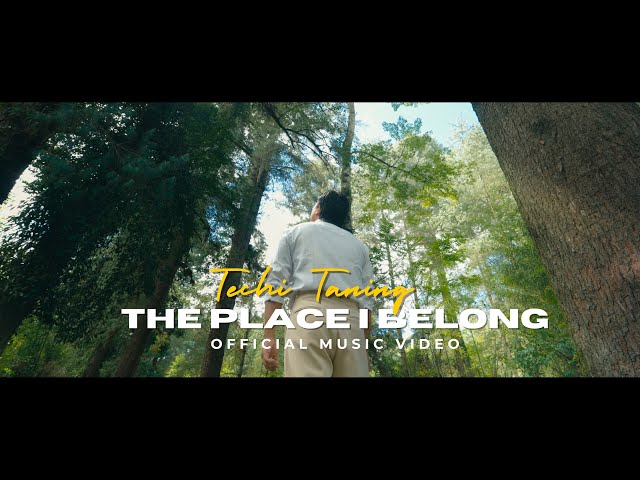  Techi Taning - The place I belong | Official Music Video |  