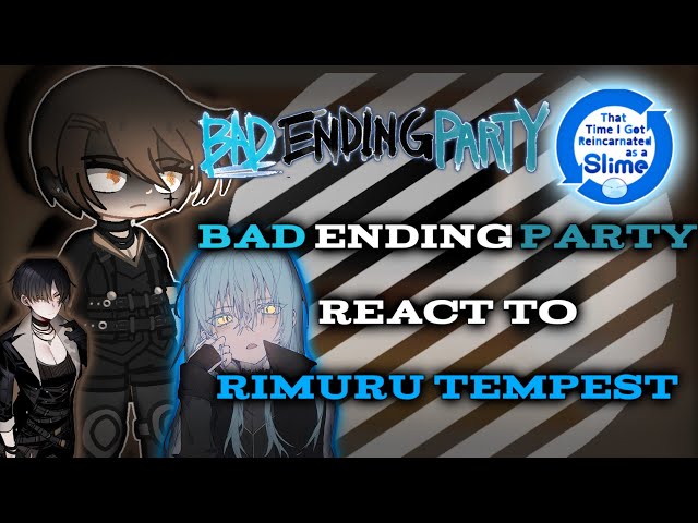 Bad Ending Party「Pre NTR」react to Rimuru Tempest「AU」
