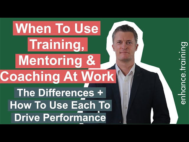 When to Use Training, Mentoring and Coaching At Work