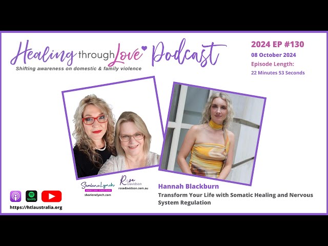 2024 EP130 Transform Your Life with Somatic Healing and Nervous System Regulation | Hannah Blackburn