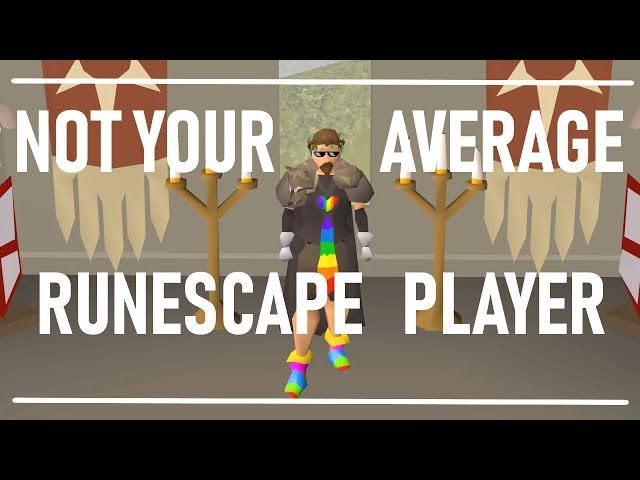 (Pretty Much Your Average Runescape Player)