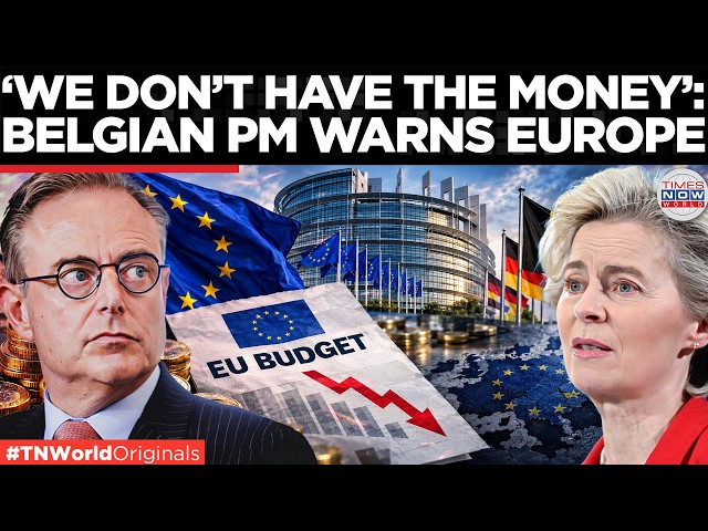 EU BUDGET CLASH: Belgium Questions How Europe Will Fund New Priorities, Warns of Tough Talks