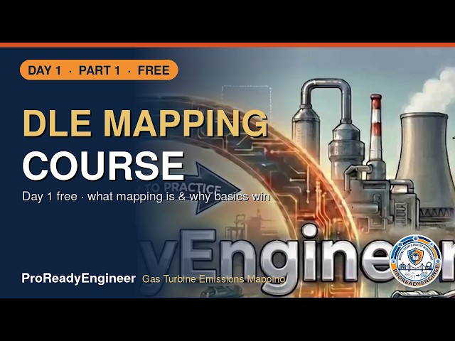 Gas Turbine Emissions Mapping Course — Day 1 Free: What DLE Mapping Is & Why Basics Win | Pt 1