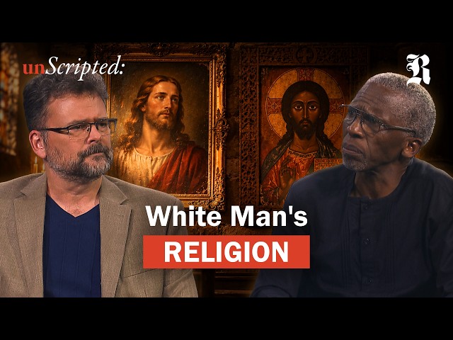 Is Christianity a White Man's Religion | unScripted EP 37