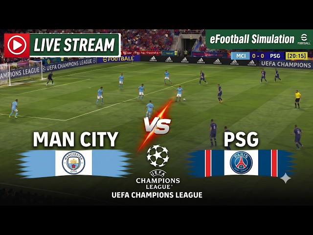 🔴 LIVE: MANCHESTER CITY VS PSG | CHAMPIONS LEAGUE | SIMULATION GAMEPLAY